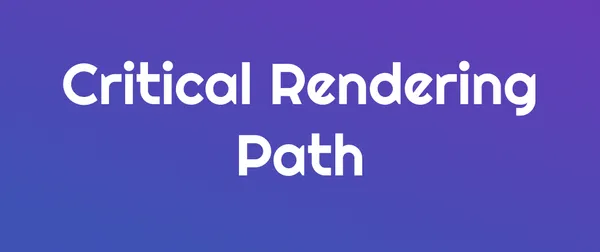 img of Qué es el Critical Rendering Path y cómo optimizarlo